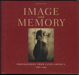 Item #9026629 Image and Memory; Photography from Latin America 1866-1994. Wendy Watriss, Lois...