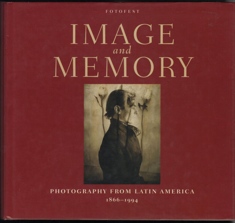 Item #9026629 Image and Memory; Photography from Latin America 1866-1994. Wendy Watriss, Lois Parkinson Zamora.
