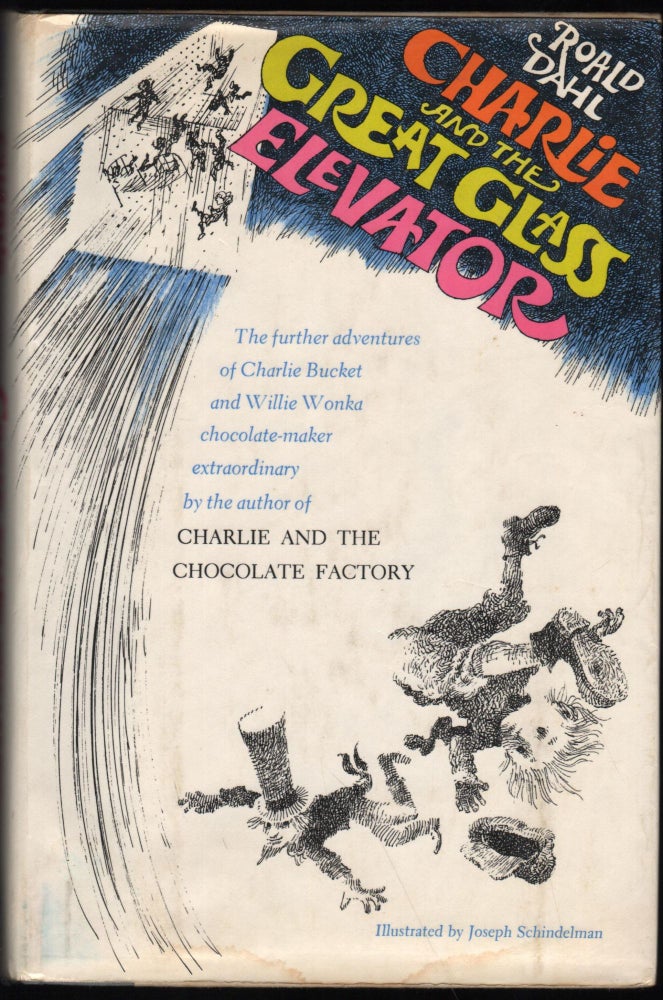 Item #9026630 Charlie and the Great Glass Elevator; The further adventures of Charlie Bucket and Willie Wonka chocolate-maker extraordinary. Roald Dahl.