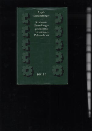 Item #9026636 Studien zur Entstehungsgeschichte und Intention Des Kolosserbriefs. Angela...