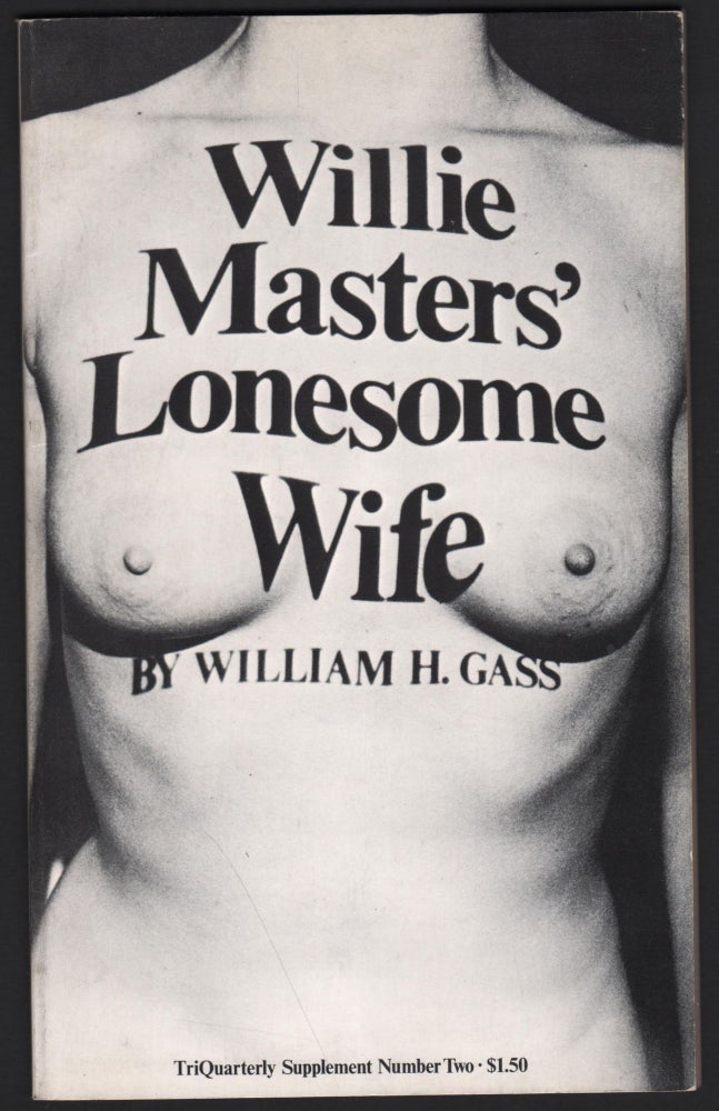 Item #9026728 Willie Masters' Lonesome Wife. William H. Gass.