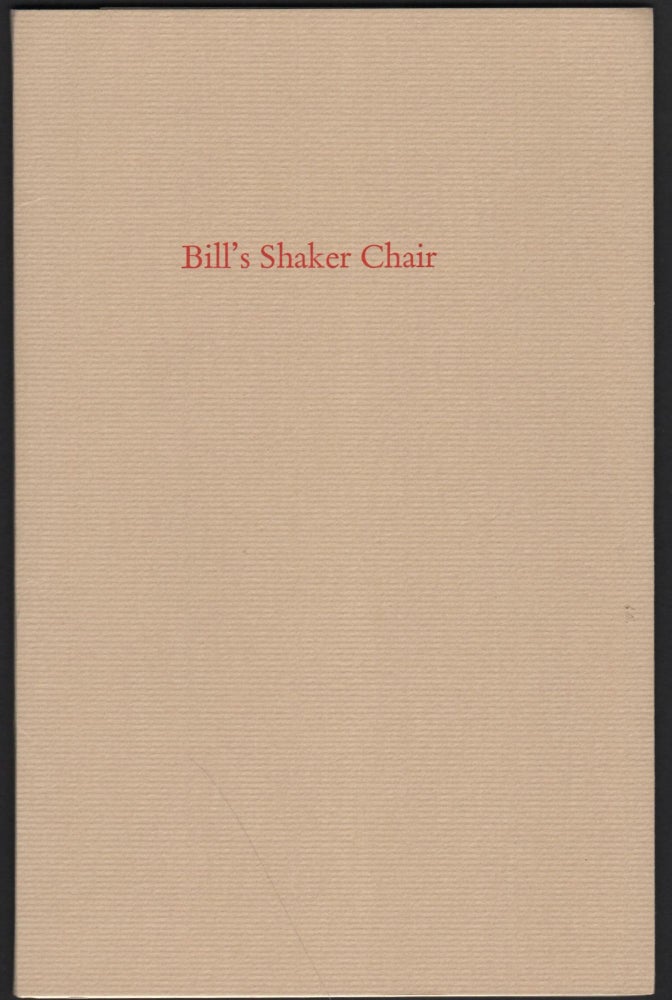 Item #9026732 Bill's Shaker Chair; Poems 1992-1995. James L. Weil.