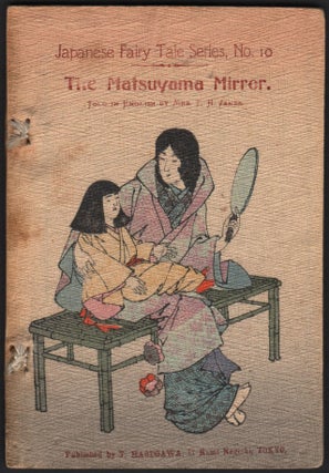 Item #9026741 The Matsuyama Mirror. Japanese Fairy Tale Series No. 10. Mrs. T. H. James