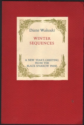 Item #9026886 Winter Sequences; A New Year's Greeting from the Black Sparrow Press. Diane Wakoski