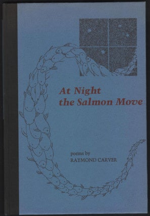 Item #9026927 At Night the Salmon Move. Raymond Carver
