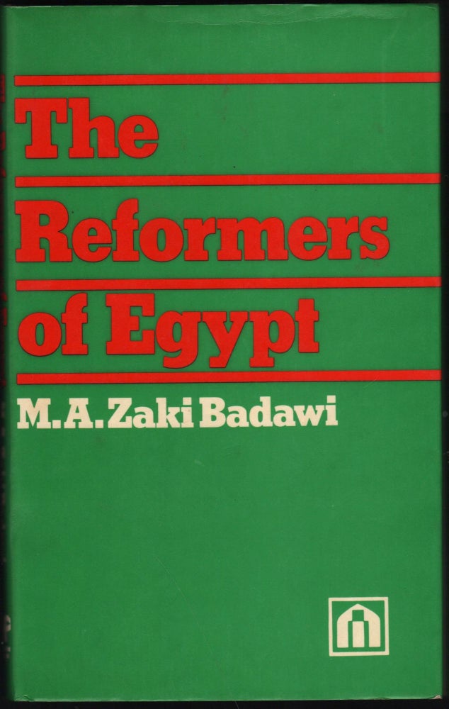 Item #9026945 The Reformers of Egypt. Zaki Badawi.
