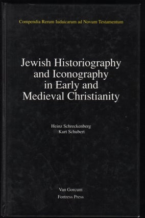 Item #9026953 Jewish Historiography and Iconography in Early and Medieval Christianity. Heinz...