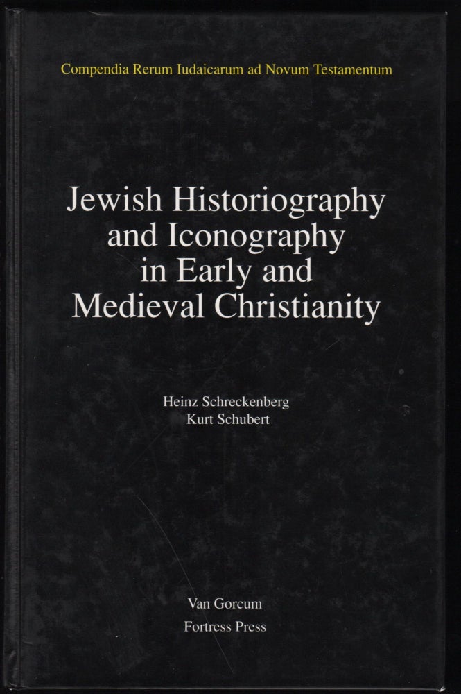 Item #9026953 Jewish Historiography and Iconography in Early and Medieval Christianity. Heinz Schreckenburg, Kurt Schubert.