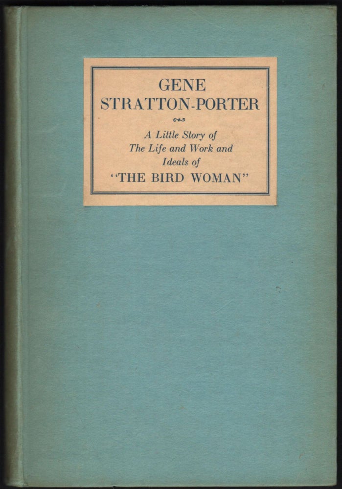 Item #9027014 Gene Stratton-Porter: A Little Story of the Life and Work and Ideals of "The Bird Woman" S F. E., Mary Mark Ockerbloom.