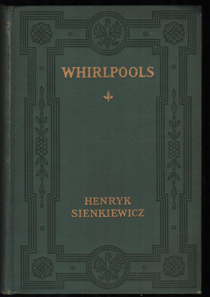 Item #9027158 Whirlpools, A Novel of Modern Poland. Henryk Sienkiewicz.