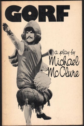 Item #9027245 Gorf or Gorf and the Blind Dyke. Michael McClure
