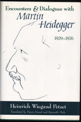 Item #9027323 Encouters and Dialogues with Martin Heideffer 1929=1976. Heinrich Wiegand Petzet
