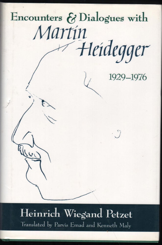 Item #9027323 Encouters and Dialogues with Martin Heideffer 1929=1976. Heinrich Wiegand Petzet.