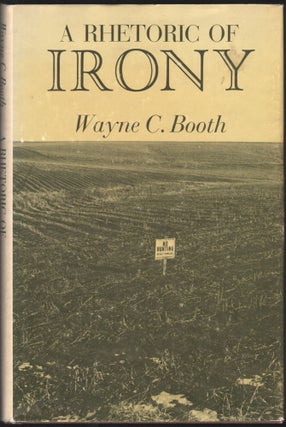 Item #9027324 The Rhetoric of Irony. Wayne C. Booth