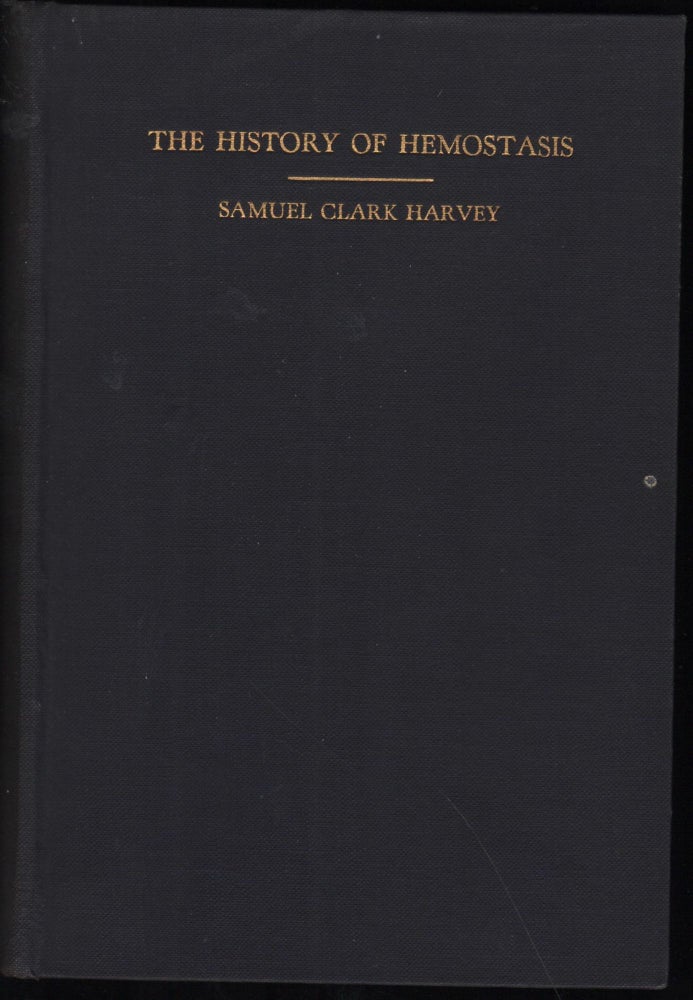 Item #9027351 The History of Hemostasis. Samuel Clark Harvey.