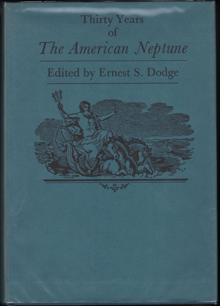 Item #9027490 Thirty Years of The American Neptune. Ernest S. Dodge.