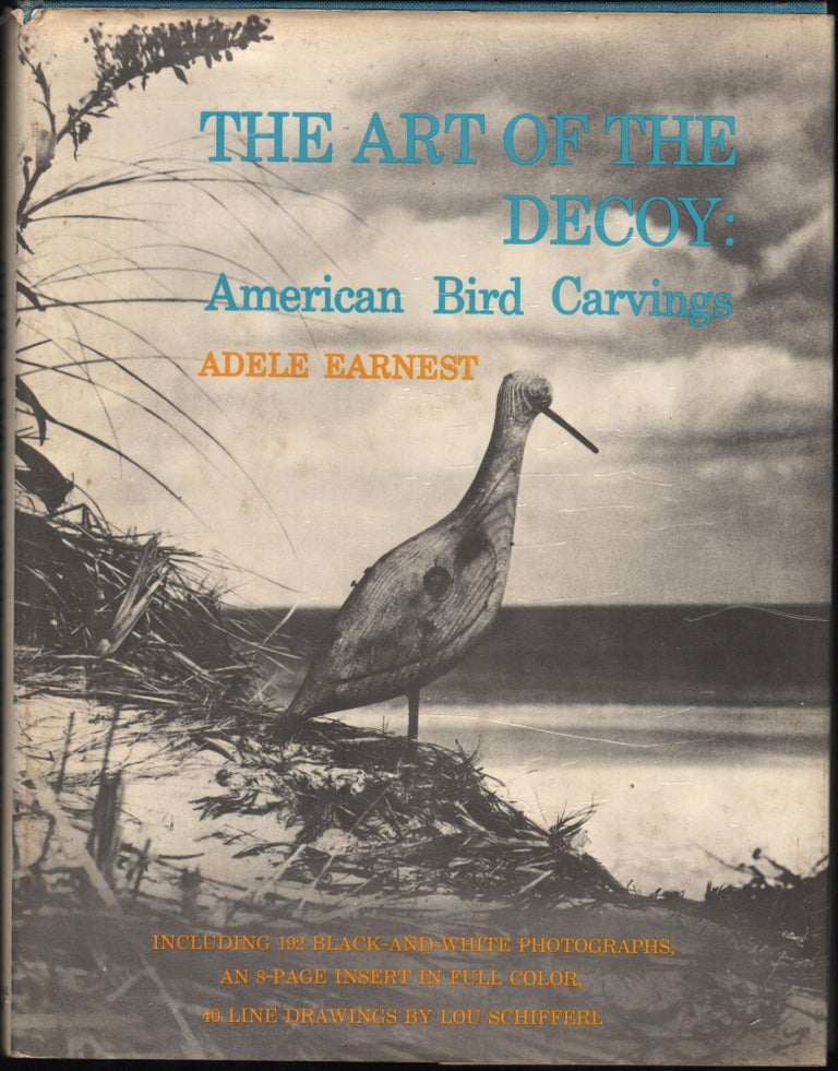 Item #9027500 The Art of the Decoy: American Bird Carvings. Adele Earnest.