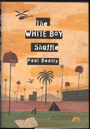 Item #9027510 The White Boy Shuffle; A Novel. Paul Beatty
