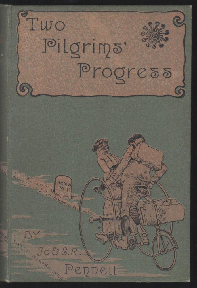 Item #9027527 Two Pilgrims' Progress [From Fair Florence to the Eternal City of Rome . . .]. Joseph Pennell, Elizabeth Robins Pennell.
