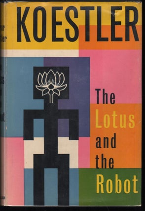 Item #9027528 The Lotus and the Robot. Arthur Koestler