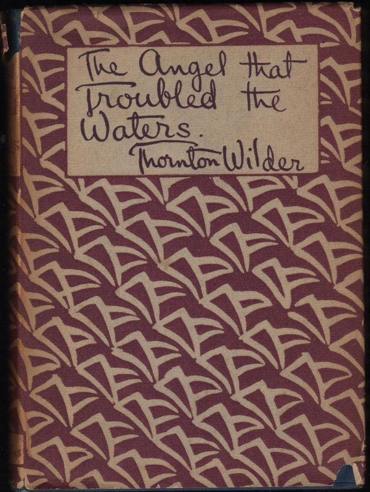 Item #9027535 The Angel that Troubled the Waters and Other Plays. Thornton Wilder.