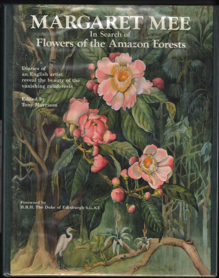 Item #9027547 Margaret Mee: In Search of Flowers of the Amazon Forests; Diaries of an Eglish Artist reveal the beauty of the vanishing rainforest. Margaret Mee.