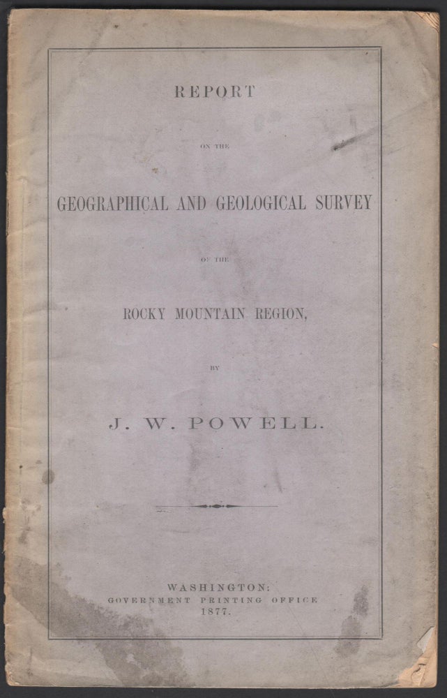 Item #9027549 Report on the Geographical and Geological Survey of the Rocky Mountain Region. J. W. Powell.