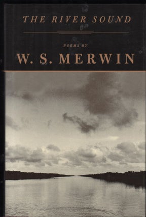 Item #9027584 The River Sound; Poems. W. S. Merwin