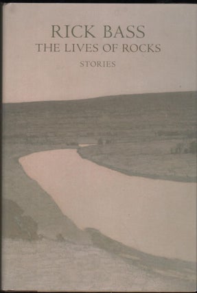 Item #9027586 The Lives of Rocks; Stories. Rick Bass
