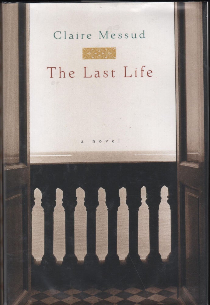 Item #9027597 The Last Life; A Novel. Claire Messud.