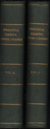Item #9027602 International Exhibition Official Catalogue. 35 parts bound into two volumes. GREAT...