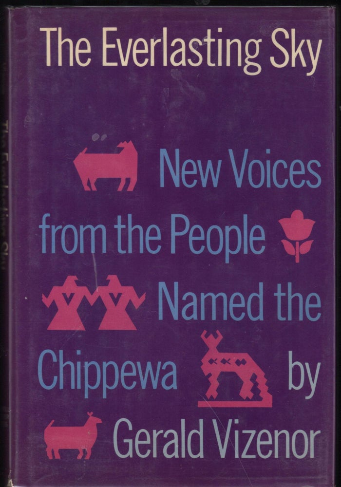 Item #9027604 The Everlasting Sky; New Voices From The People Named The Chippewa. Gerald Vizenor.