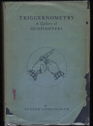 Item #9027652 Triggernometry:; A Gallery of Gunfighters. Eugene Cunningham
