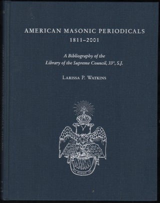 Item #9027704 American masonic Periodicals 1811-2001; A Bibliography of the Library of the...
