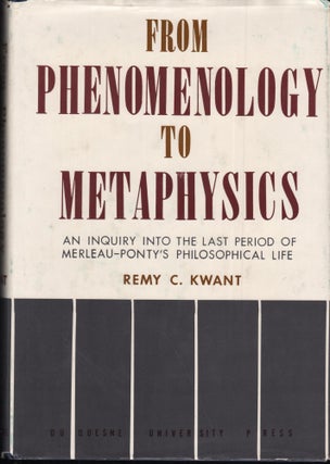 Item #9027707 From Phenomenology to Metaphysics; An Inquiry into the Last Period of...