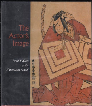 Item #9027708 The Actor's Image; Print Makers Of The Katsukawa School. Timothy Clark, Osamu Ueda