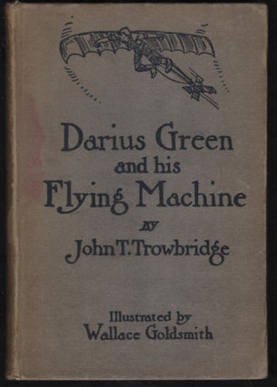 Item #9027715 Darius Green and His Flying-Machine. J. T. Trowbridge
