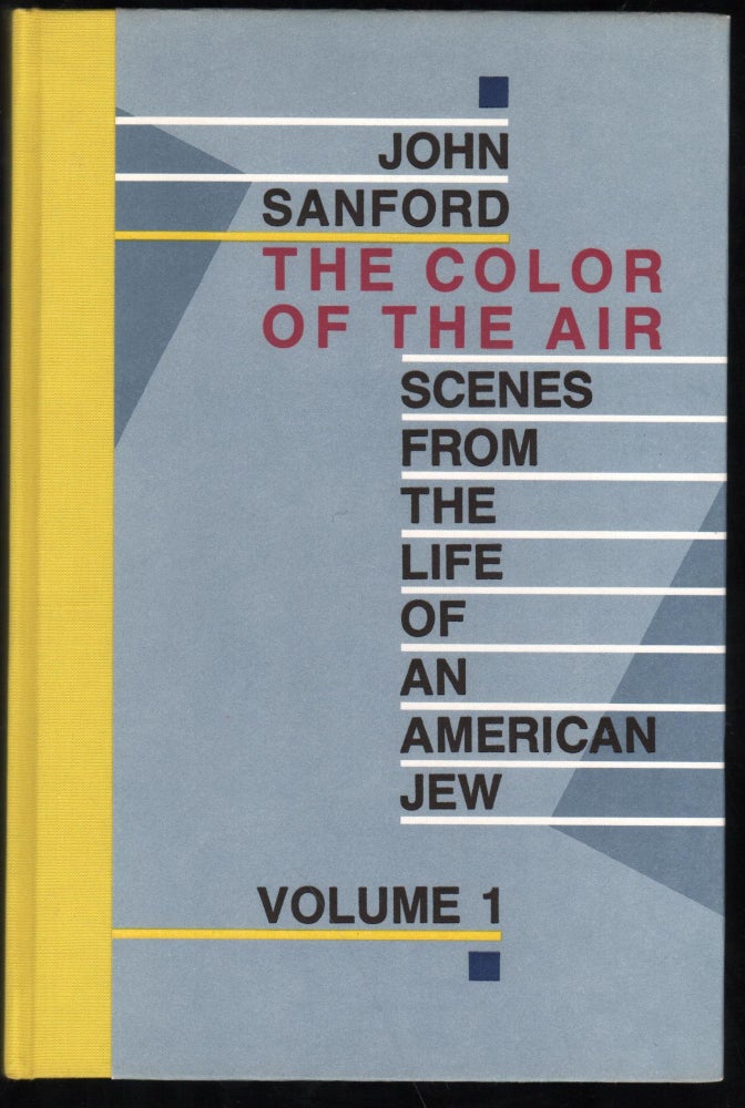 Item #9027742 The Color of the Air; Scenes from the Life of an American Jew. Volume 1. John Sanford, Julian Shapiro.