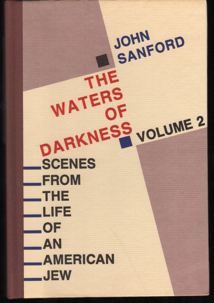 Item #9027743 The Waters of Darkness; Scenes from the Life of an American Jew. Volume 2. John Sanford, Julian Shapiro.