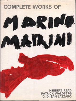 Item #9027806 Marino Marini; Complete Works. Herbert Read, Patrick Waldberg, G. Di San Lazzaro