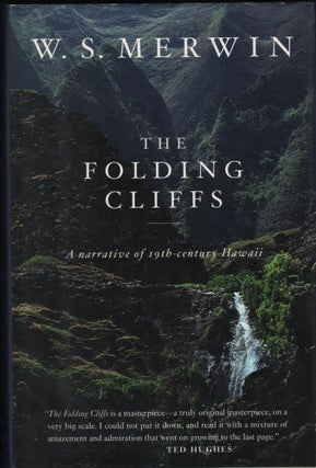 Item #9027827 The Folding Cliffs; a Narrative of 19th-Century Hawaii. W. S. Merwin