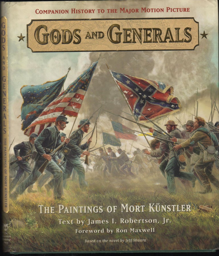 Item #9027848 The Paintings of Mort Kunstler. Gods and Generals; Companion History to the Major Motion Picture. James I. Jr. Robertson, text.