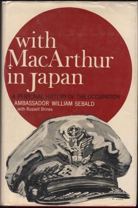 Item #9027849 With Macarthur in Japan; A Personal History of the Occupation. William J. Sebald,...