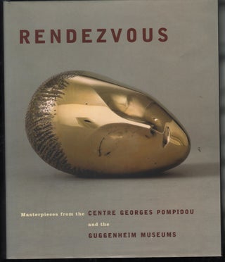 Item #9027859 Rendezvous; Masterpieces from the Centre Georges Pompidou and the Guggenheim...