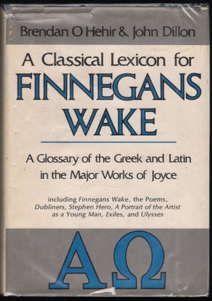 Item #9028302 A Classical Lexicon for Finnegan's Wake; A Glossary of the Greek and Latin in the...