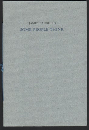 Item #9028304 Some People Think. James Laughlin