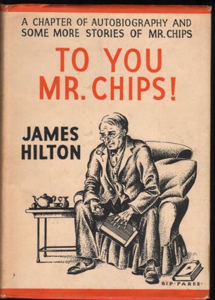 Item #9028307 To You Mr. Chips. James Hilton