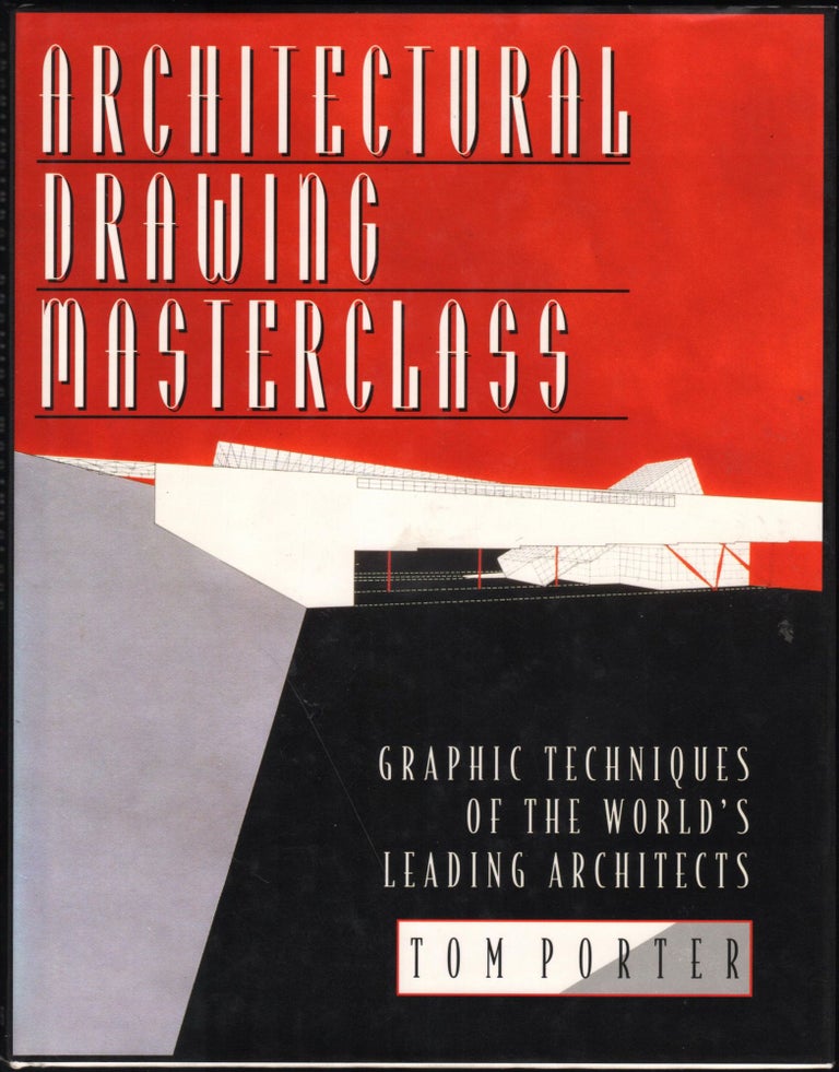 Item #9028311 Architectural Drawing Masterclass; Graphic techniques of the world's leading architects. Tom Porter.