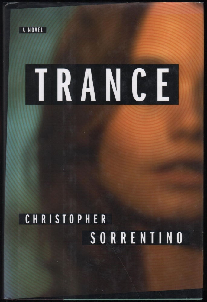 Item #9028380 Trance; A Novel. Christopher Sorrentio.