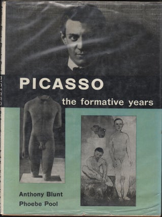 Item #9028436 Picasso: The Formative Years; A Study of HIs Sources. Anthony Blunt, Phoebe Pool